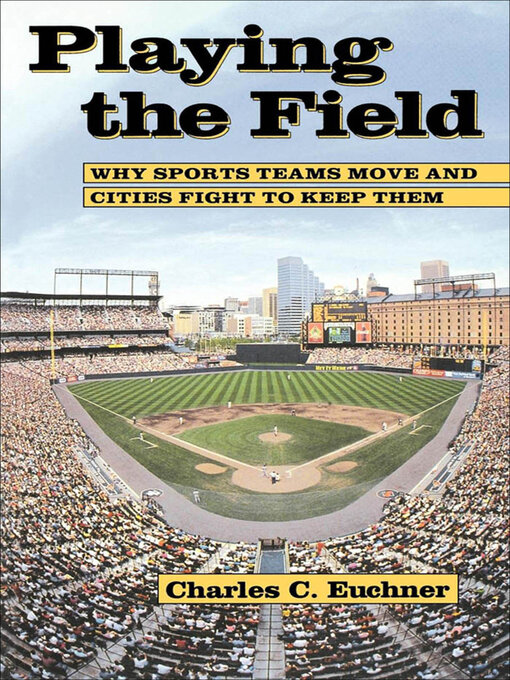 Title details for Playing the Field by Charles C. Euchner - Available